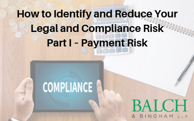 Webinar: How to Identify and Reduce Your Legal and Compliance Risk: Part I -– Payment Risk