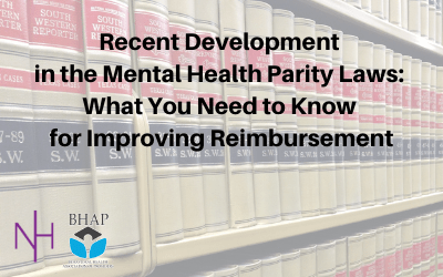 photo of a bookshelf filled with law books. Nelson Hardiman and BHAP logo in the lower left. Text reads 'Recent Development in the Mental Health Parity Laws: What You Need to Know for Improving Reimbursement'