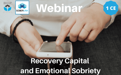 Close-up of a woman's hands consulting a smartphone. Logo for BHAP and Soberlink in upper left. Text reads 1 CE in upper right. Text reads 'Webinar: Recovery Capital and Emotional Sobriety'
