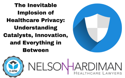 C-ATM Course 12: The Inevitable Implosion of Healthcare Privacy