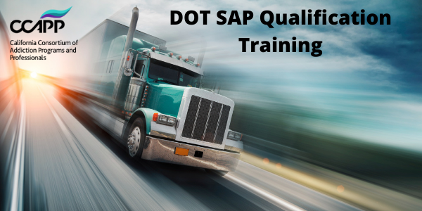 an image of a sped up big rig, with the CCAPP logo in the upper left. Text reads 'DOT SAP Qualification Training'