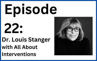 Destination Change: Episode 22 — Dr. Louise Stanger with All About Interventions