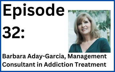 Destination Change: Episode 32 — Barbara Aday-Garcia, Management Consultant in Addiction Treatment