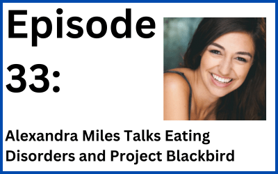 a white woman with long brown hair, wearing a thin strapped top. Text reads 'Episode 33: Alexandra Miles Talks Eating Disorders and Project Blackbird'