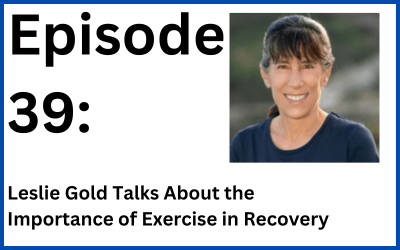 Destination Change: Episode 39 — Leslie Gold Talks About the Importance of Exercise in Recovery