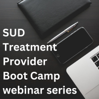a desk with a laptop, cell phone, pen, and binder. Text reads 'SUD Treatment Provider Boot Camp webinar series'