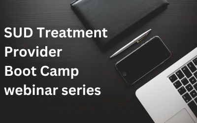 a desk with a laptop, cell phone, pen, and binder. Text reads 'SUD Treatment Provider Boot Camp webinar series'