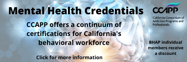 a graphic image of a brain lit up, with the CCAPP logo in the upper right. Text reads, 'Mental Health Credentials: CCAPP offers a continuum of certifications for California's behavioral workforce. BHAP individual members receive a discount. Click for more information.'