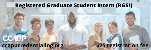 a group of diverse people all standing and looking at the camera, looking to be studying. Text reads 'Registered Graduate Student Intern (RGSI). $25 registration fee. ccappcredentialing.org"