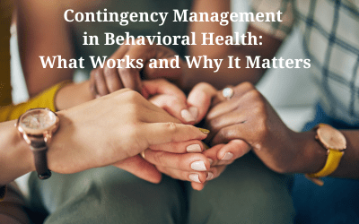 a bunch of hands clasping each other in a circle. Text reads 'Contingency Management in Behavioral Health: What Works and Why It Matters'